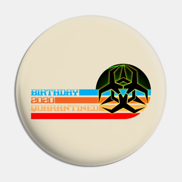 Quarantine Birthday Pin by Olievera