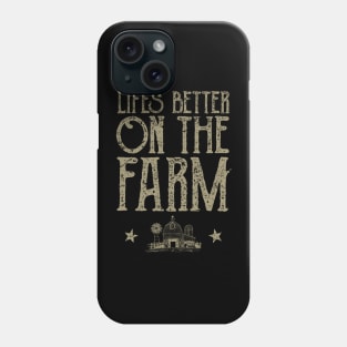 Life Is Better On The Farm Phone Case