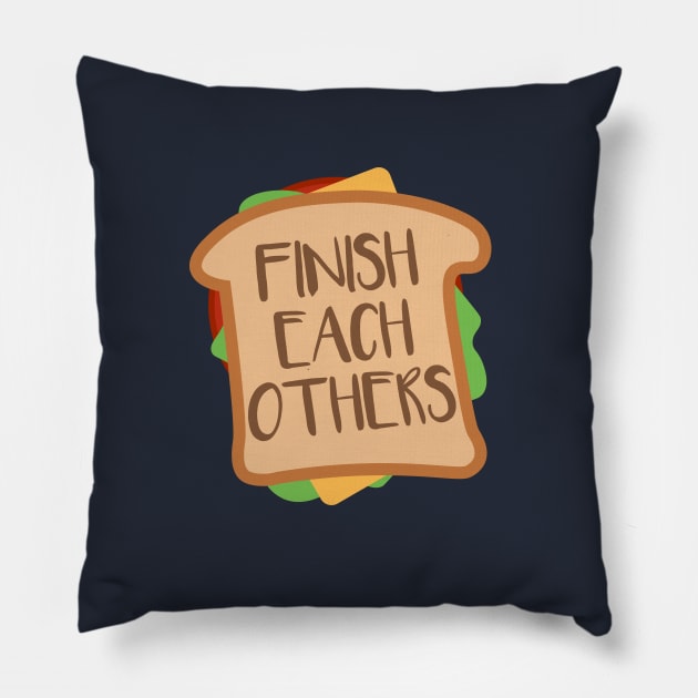 We Finish Each Other's Sandwiches Pillow by fashionsforfans