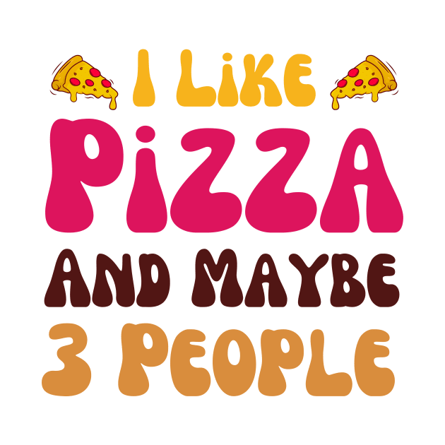 I Like Pizza And Maybe 3 People by Mega-st