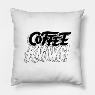 Coffee Knows Pillow