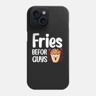 Fries Befor Guys - Kawaii French Fries Phone Case