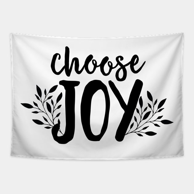 Inspirational Quote - Choose Joy Tapestry by walkbyfaith