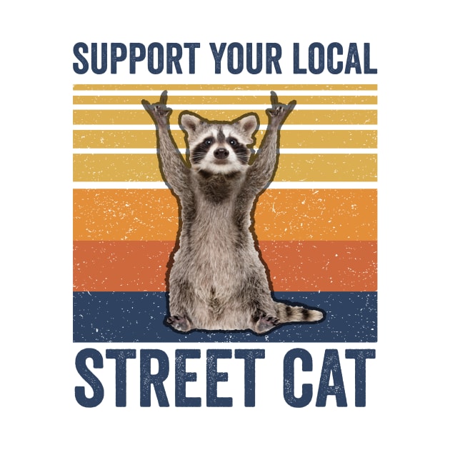 Support Your Local Street Cats Raccoon by Visual Vibes