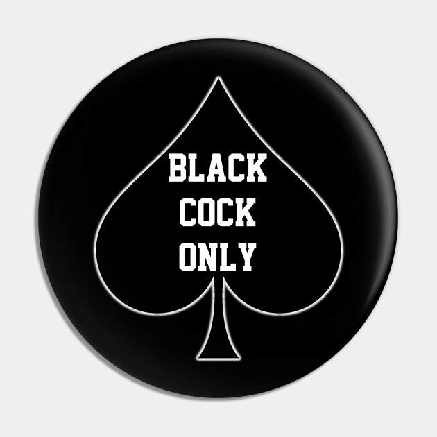 Black Cock Only Queen Of Spades Queen Of Spades Pin Teepublic