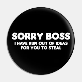 Sorry Boss Pin