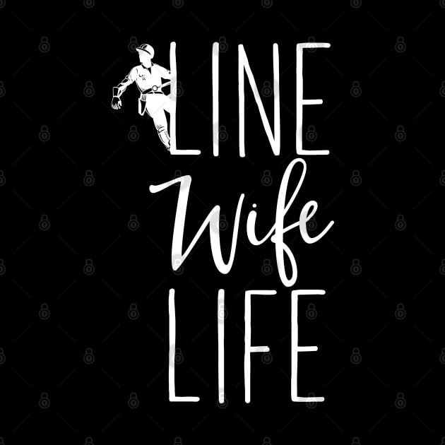 Funny Cute Lineman Wife Gift - Line Wife Life by MintedFresh