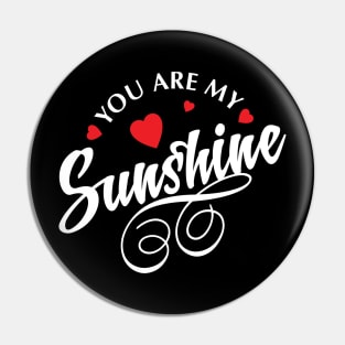 You are my sunshine Pin