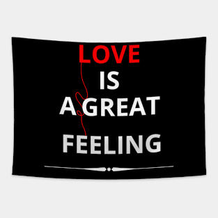 LOVE IS A GREAT FEELING Tapestry