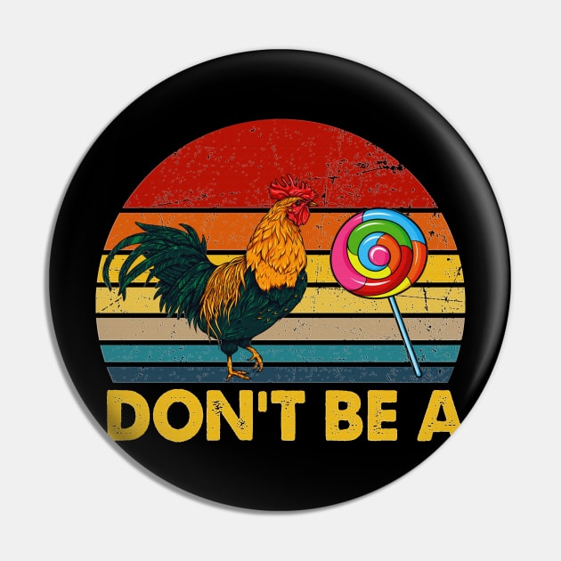 Don't be a chicken candy vintage funny gift Pin by boltongayratbek