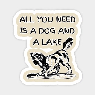 Pawsome Serenity - All You Need is a Dog and a Lake Magnet