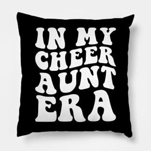 In my Cheer Aunt Era Pillow