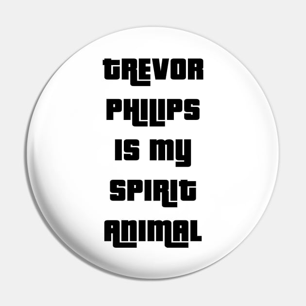 Trevor Philips is my spirit animal Pin by freepizza