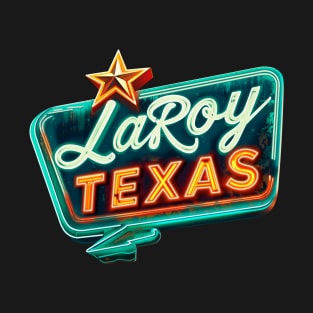 LaRoy, Texas T-Shirt