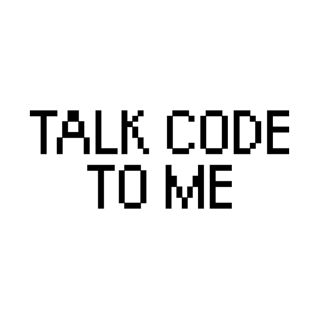 Developer talk code to me by maxcode