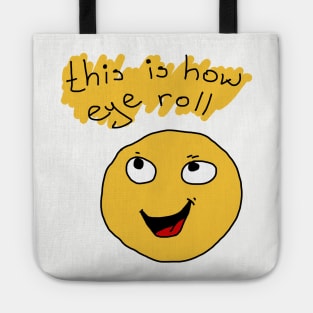 This Is How Eye Roll Tote