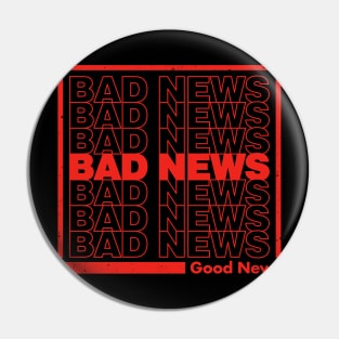 Bad News Pin