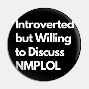 Introverted but Willing to Discuss NMPLOL Pin