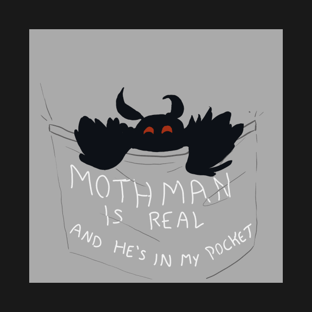 Mothman Is Real and He's In My Pocket by sheehanstudios
