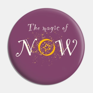 The Magic of NOW Pin