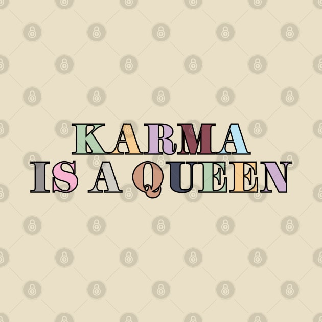 Karma Is A Queen by Likeable Design