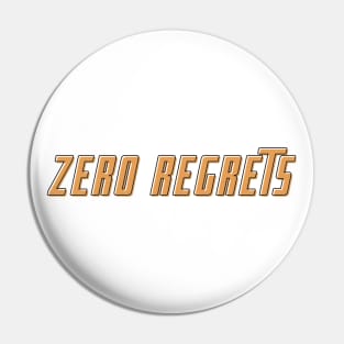 Zero Regrets Pin