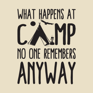 What Happens At Camp No One Remembers Anyway T-Shirt