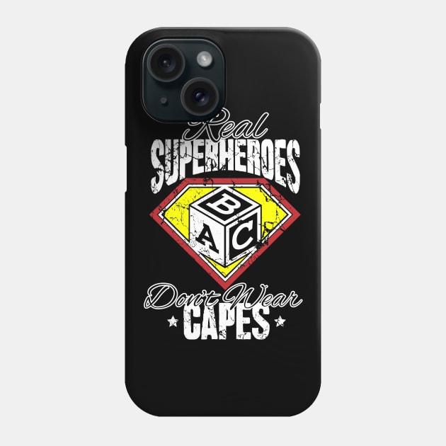 Real superheroes abc don't wear capes Phone Case by captainmood