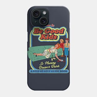 How To Be Good Kids Dks Worn Out Phone Case