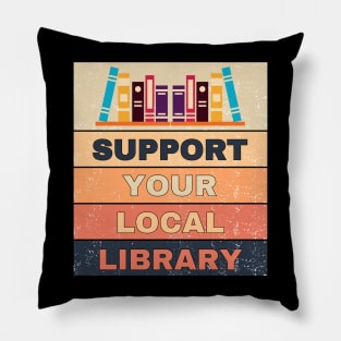 Vintage support your local library Pillow