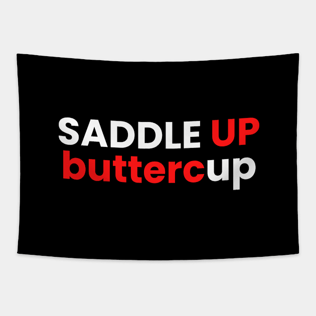 Saddle up buttercup Tapestry by SPEEDY SHOPPING