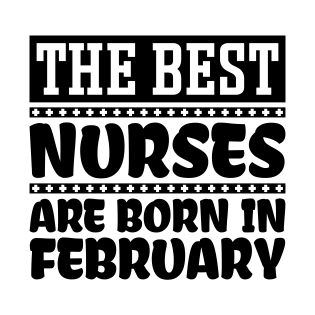 The best nurses are born in February by colorsplash