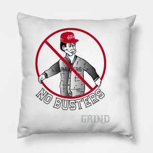 NO BUSTERS Pillow