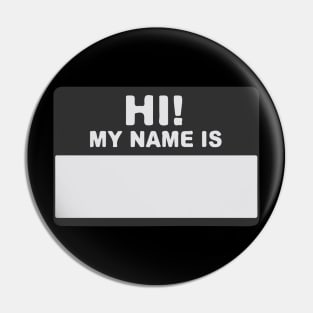 Hi! My Name Is - Hi My Name Is - My Name Is - Hello My Name Is - Hello Hi  Hello! Pin
