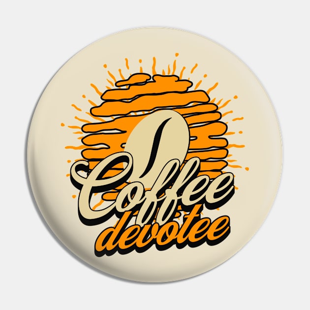 COFFEE DEVOTEE Pin by Imaginate