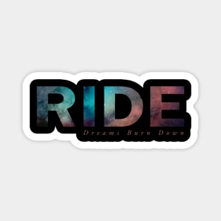 Ride Dreams Burn Down Magnet