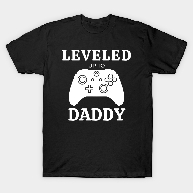 Leveling up to Daddy 2022 - Leveling Up To Daddy - T-Shirt | TeePublic