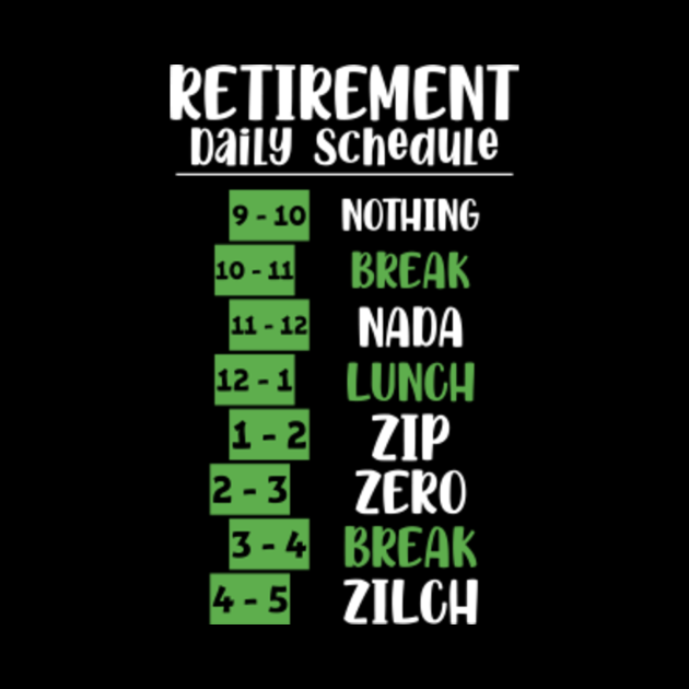 RETIREMENT DAILY SCHEDULE Retirement Schedule Mask TeePublic