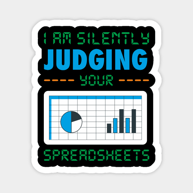 I am Silently Judging your Spreadsheet funny Accountant Joke Magnet by FunnyphskStore