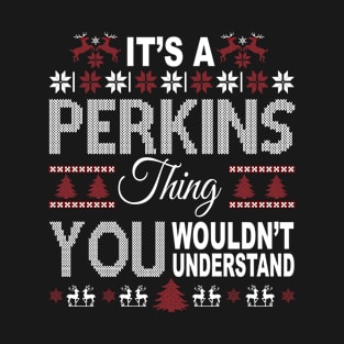 It's PERKINS Thing You Wouldn't Understand Xmas Family Name T-Shirt