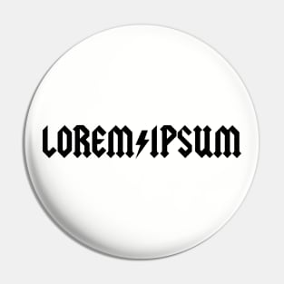 Lorem Ipsum – word nerds, designers, publishing – famous latin placeholder saying – music band Pin