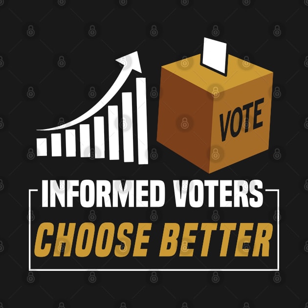 Informed Voters Choose Better by Mommag9521