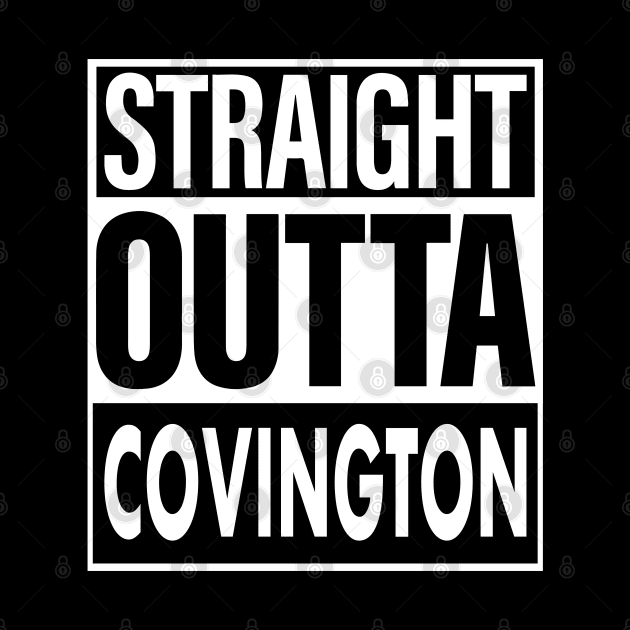 Covington Name Straight Outta Covington by ThanhNga