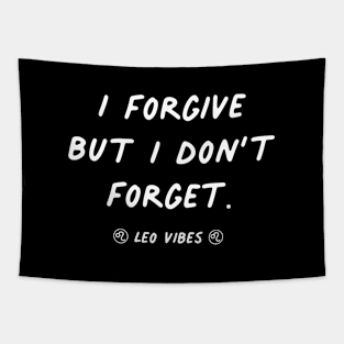 I forgive but I don't forget Leo funny quotes zodiac astrology signs horoscope Tapestry