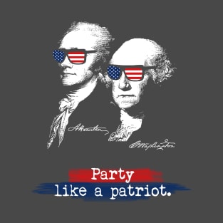 Hamilton Washington Party Like A Patriot Funny Tee T-Shirt