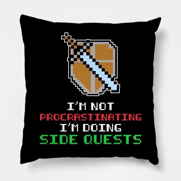 GAMER IM NOT PROCRASTINATING IM DOING SIDE QUESTS PIXEL Pillow by JWOLF