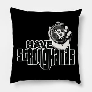 Have Strong Hands Pillow