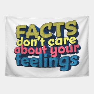 Facts Don't Care About Your Feelings - Ben Shapiro Quote Tapestry