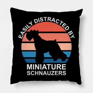 Easily Distracted By Miniature Schnauzers Pillow