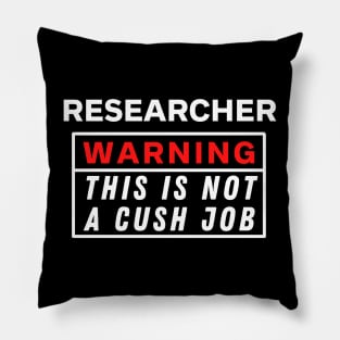 Researcher Warning this is not a cush job Pillow